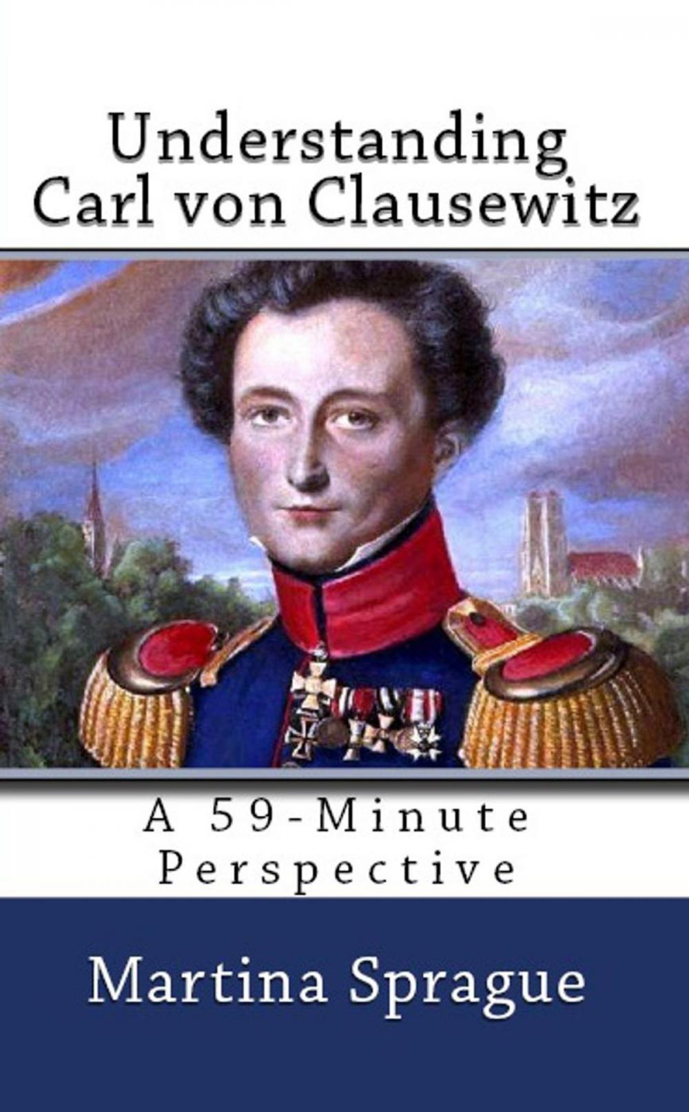 Big bigCover of Understanding Carl von Clausewitz