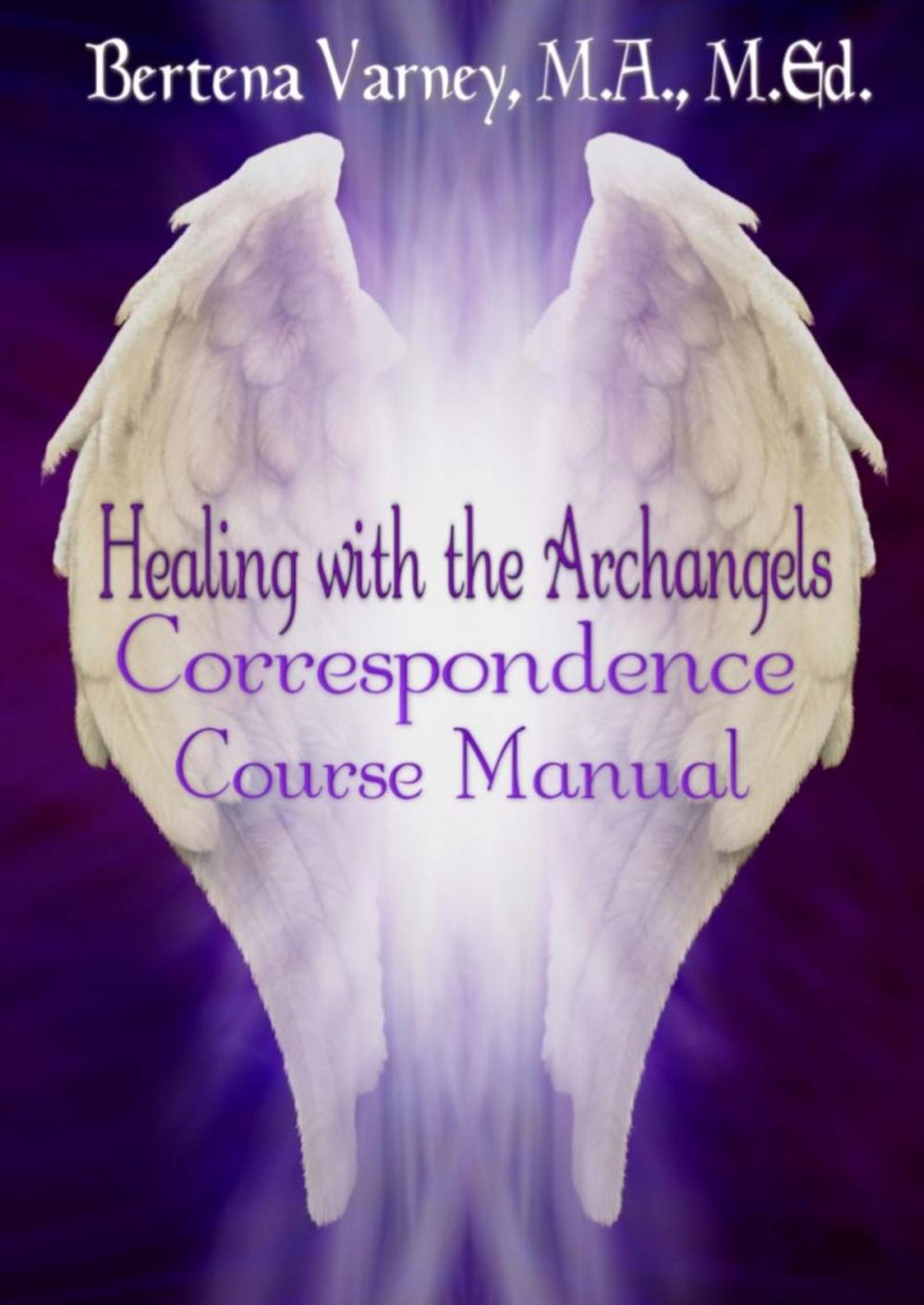 Big bigCover of Healing with the Archangels Correspondence Course Manual