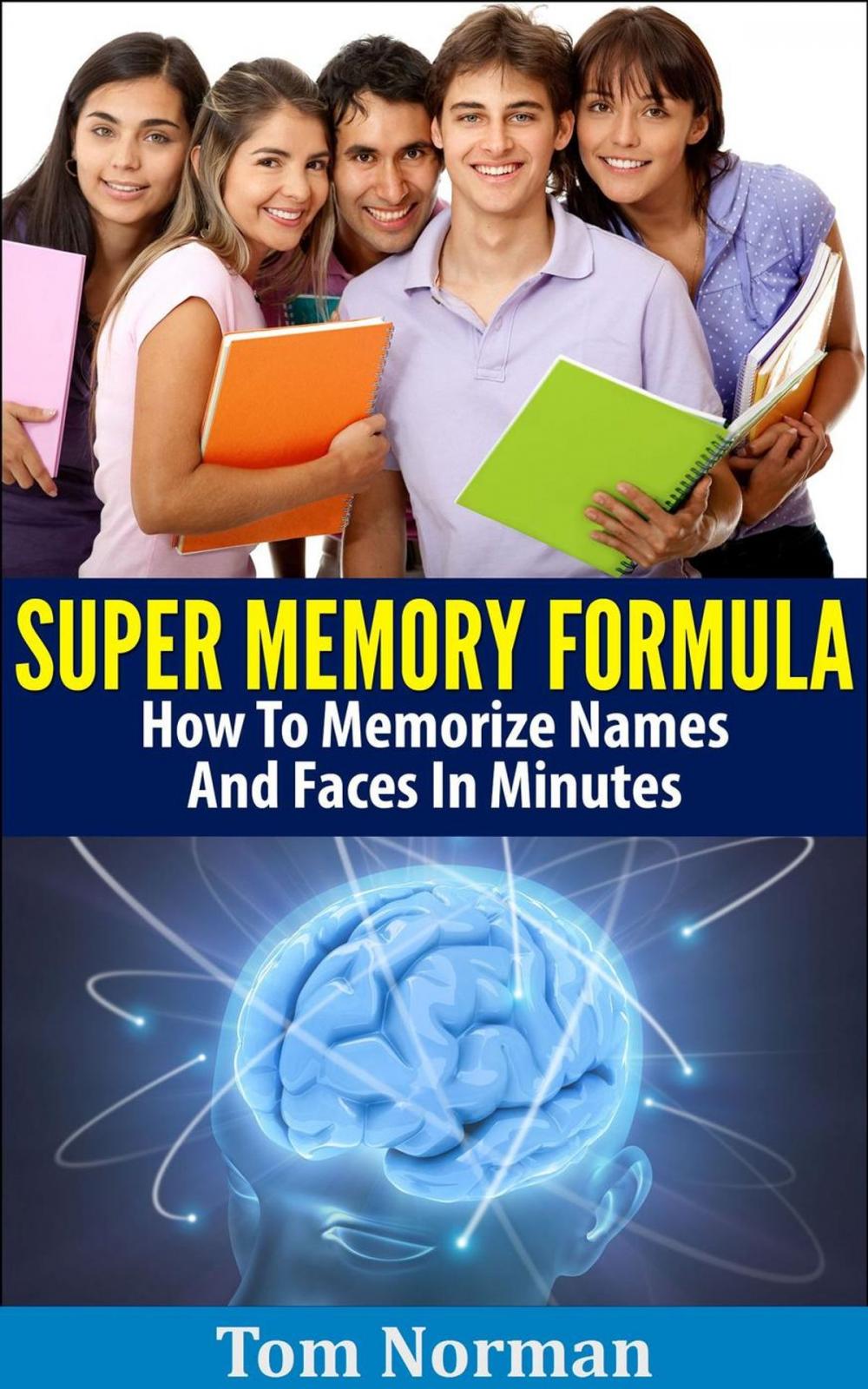 Big bigCover of Super Memory Formula: How To Memorize Names And Faces In Minutes