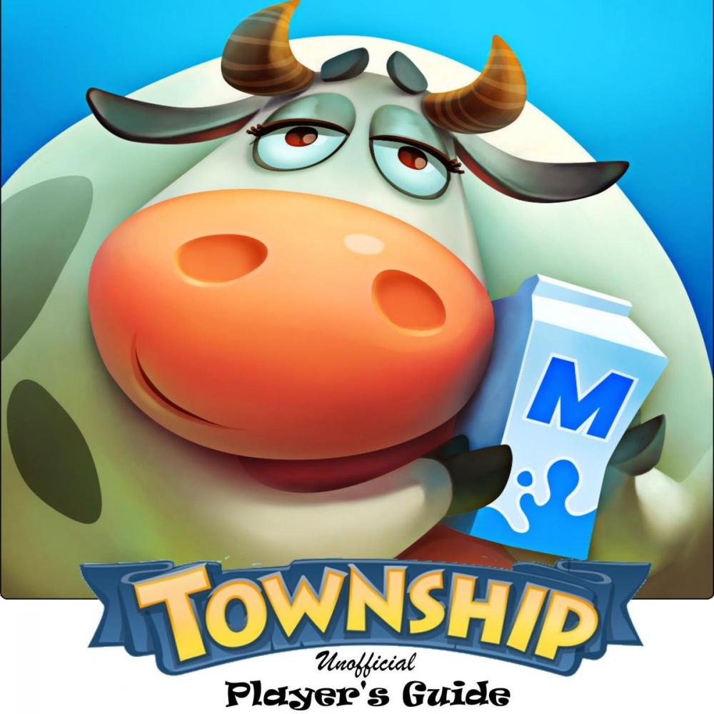 Big bigCover of Township Unofficial Player's Guide: Secret Tips, Tricks and Strategies to Share your Vision and Develop your own Town