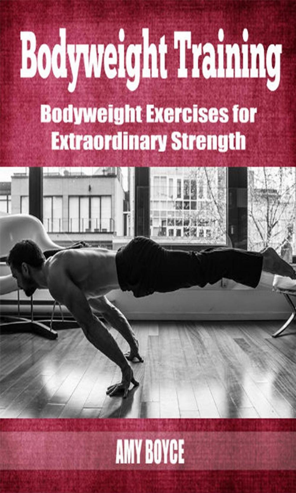 Big bigCover of Bodyweight Training: Bodyweight Exercises for Extraordinary Strength