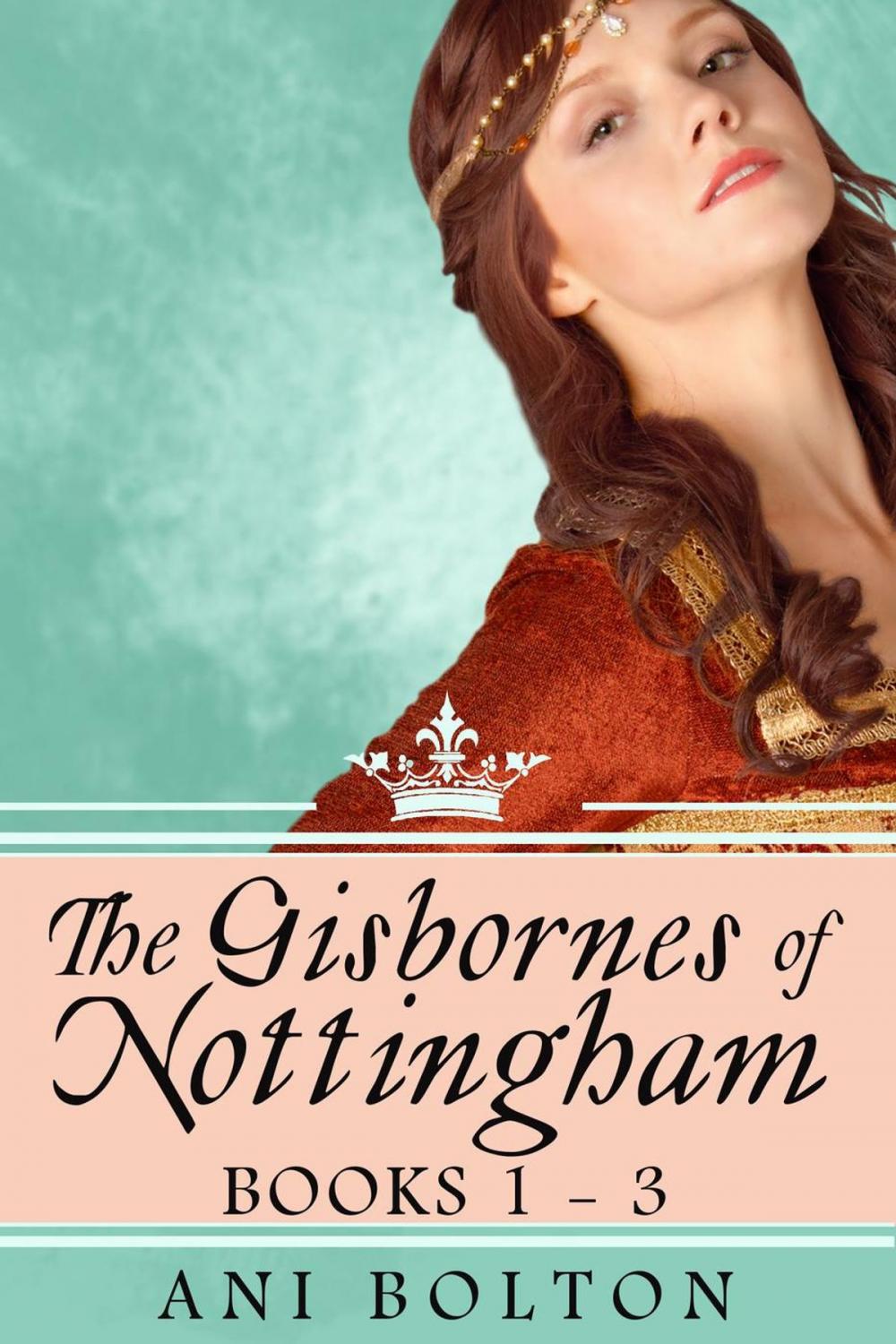 Big bigCover of The Gisbornes of Nottingham, Books 1-3