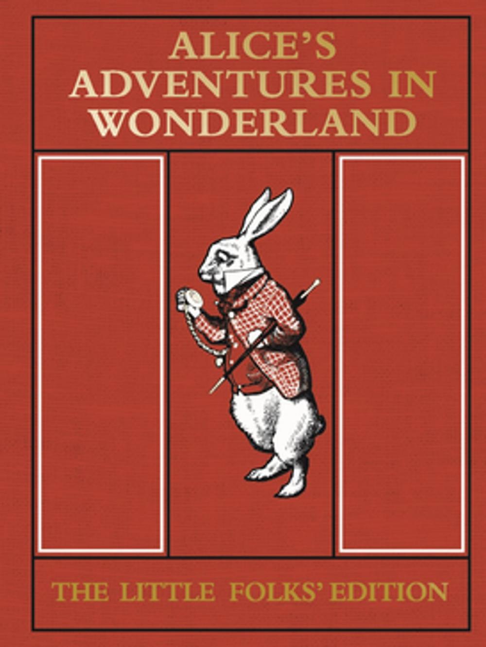 Big bigCover of Alice's Adventures in Wonderland: The Little Folks' Edition