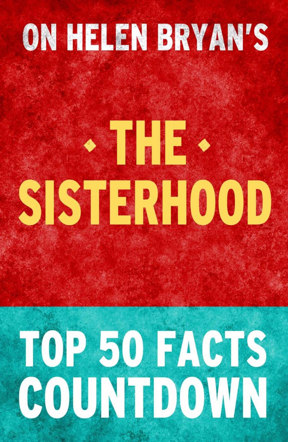 Big bigCover of The Sisterhood - Top 50 Facts Countdown
