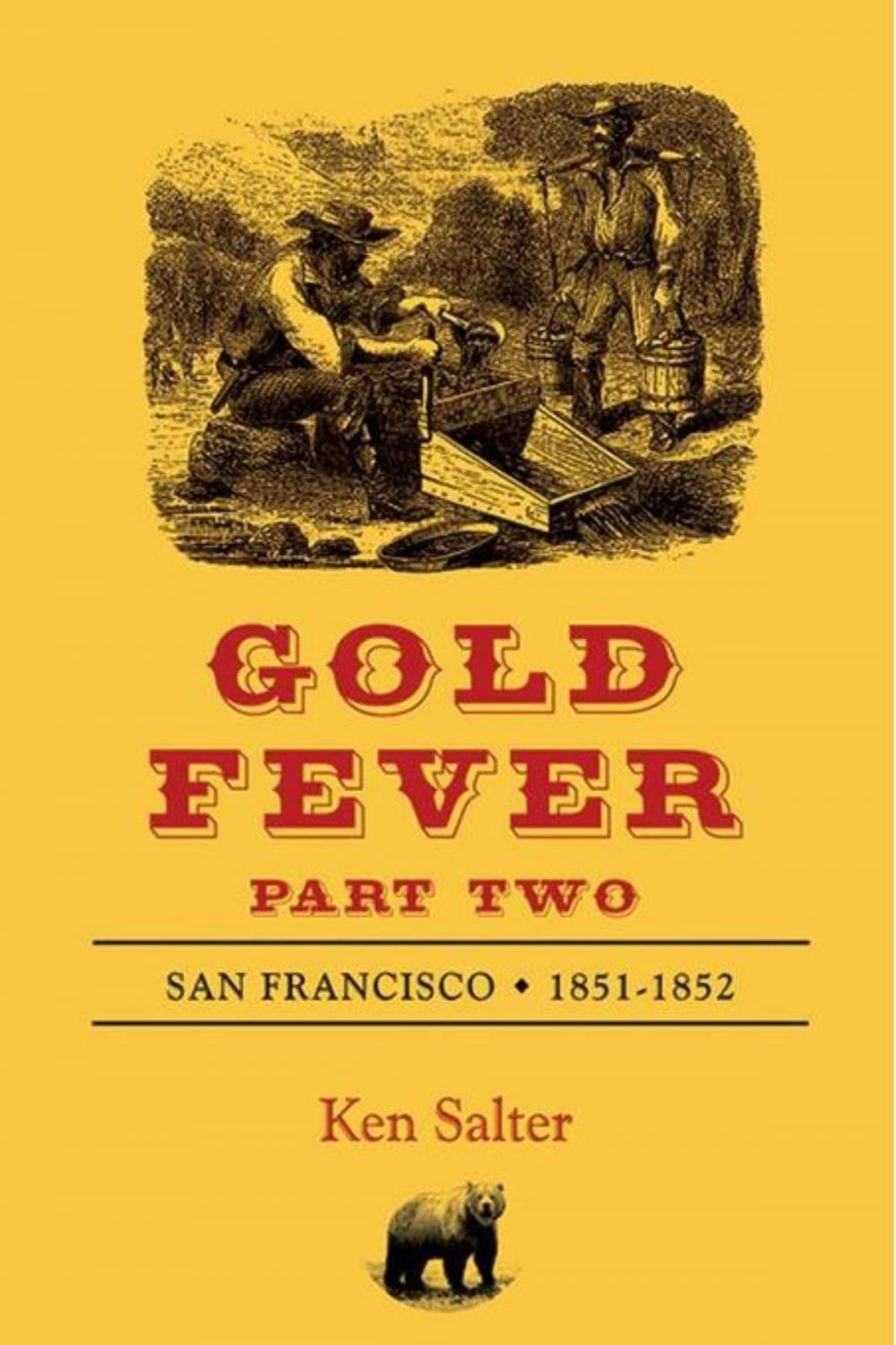 Big bigCover of GOLD FEVER Part Two: San Francisco 1851-1852