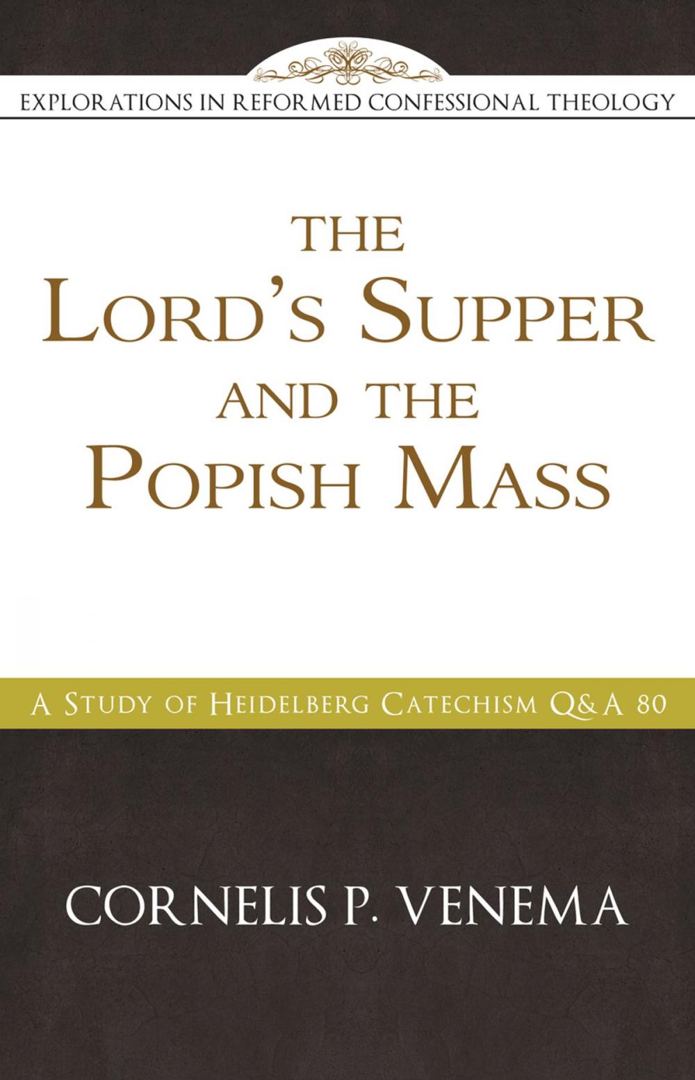 Big bigCover of The Lord’s Supper and the 'Popish Mass'