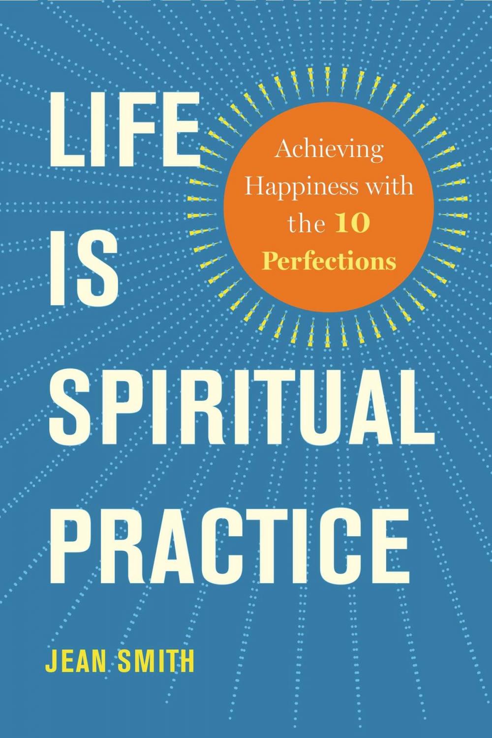 Big bigCover of Life Is Spiritual Practice