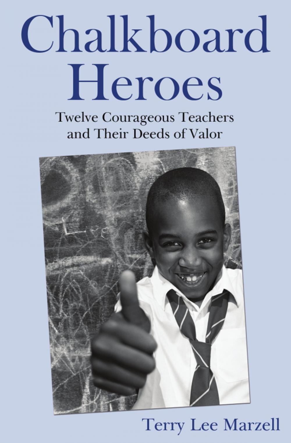 Big bigCover of Chalkboard Heroes: Twelve Courageous Teachers and Their Deeds of Valor