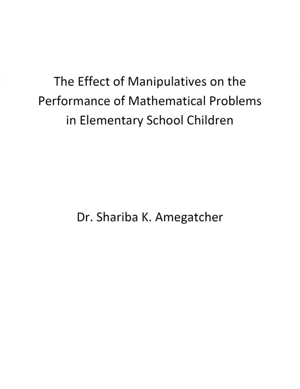 Big bigCover of The Effect of Manipulatives on the Performance of Mathematical Problems in Elementary School Children