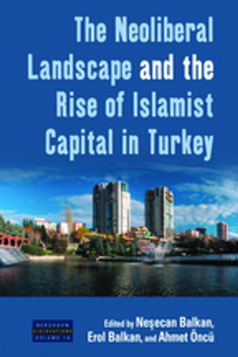 Big bigCover of The Neoliberal Landscape and the Rise of Islamist Capital in Turkey