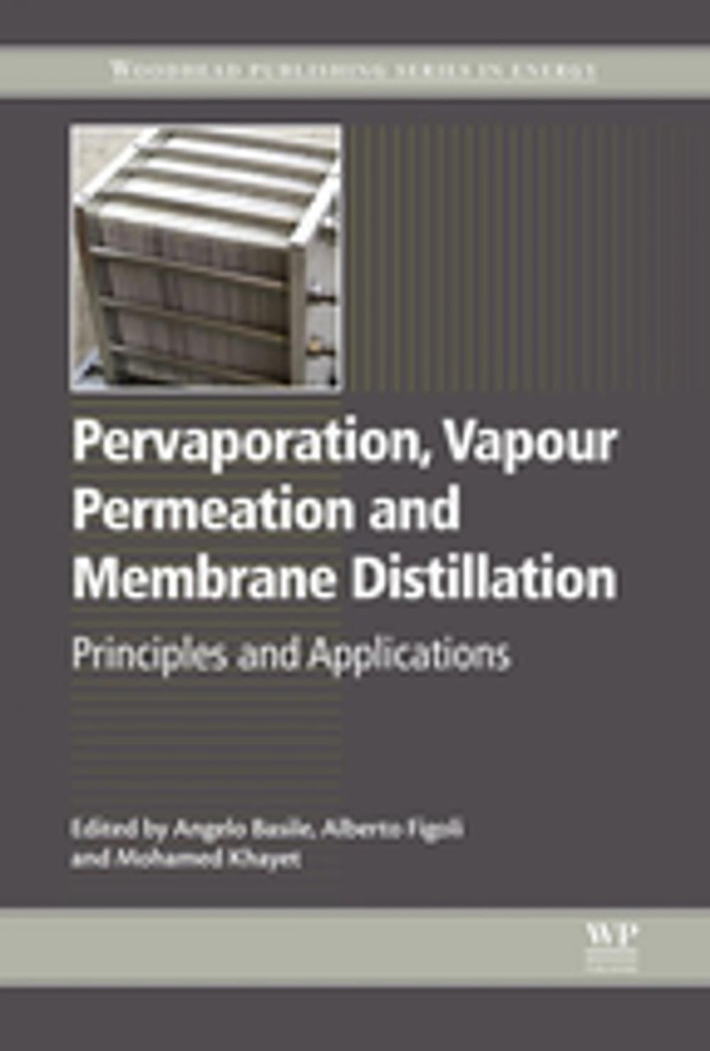 Big bigCover of Pervaporation, Vapour Permeation and Membrane Distillation