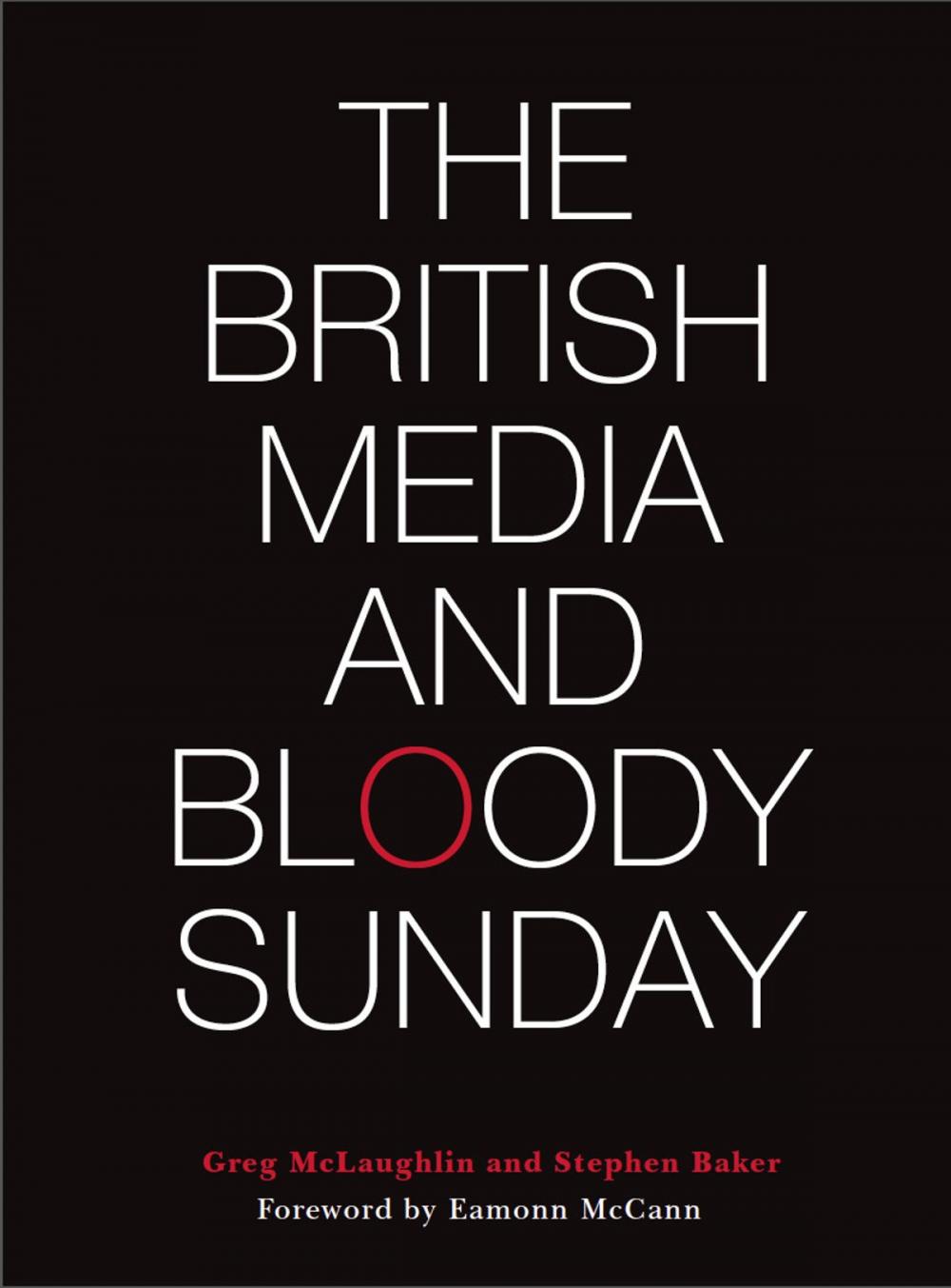 Big bigCover of The British Media and Bloody Sunday