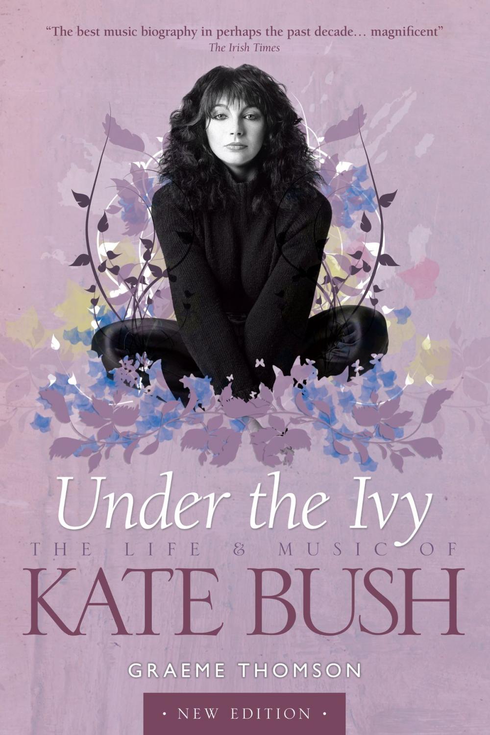 Big bigCover of Under the Ivy: The Life & Music of Kate Bush