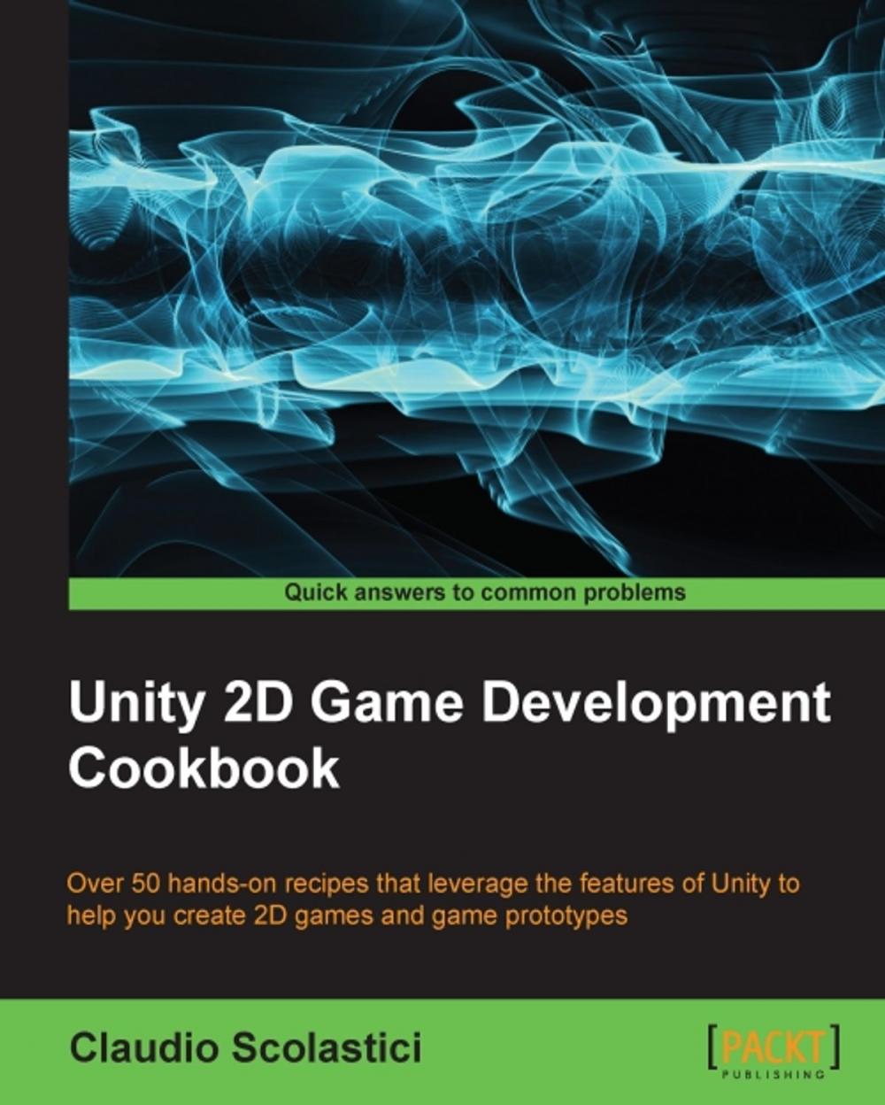 Big bigCover of Unity 2D Game Development Cookbook