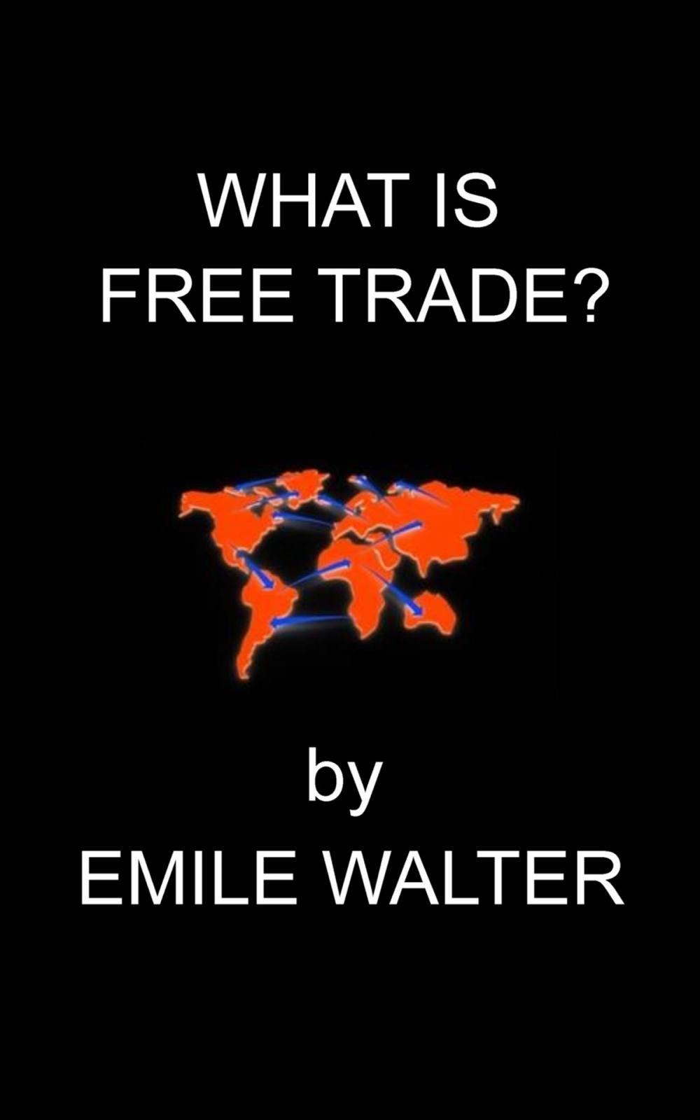 Big bigCover of What Is Free Trade