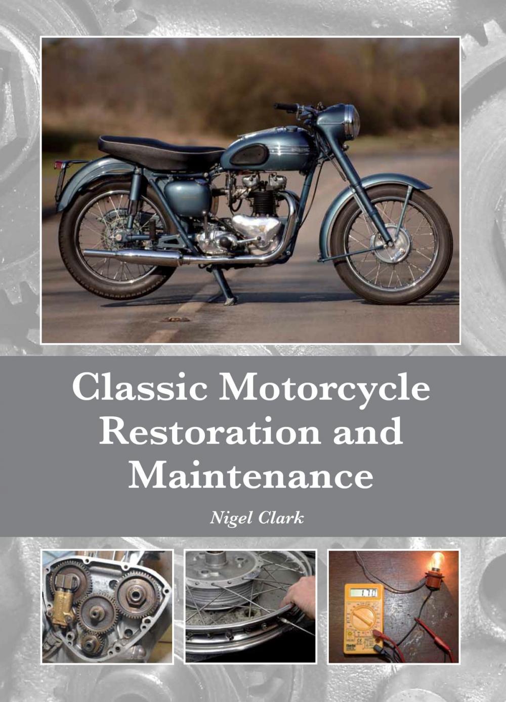 Big bigCover of Classic Motorcycle Restoration and Maintenance