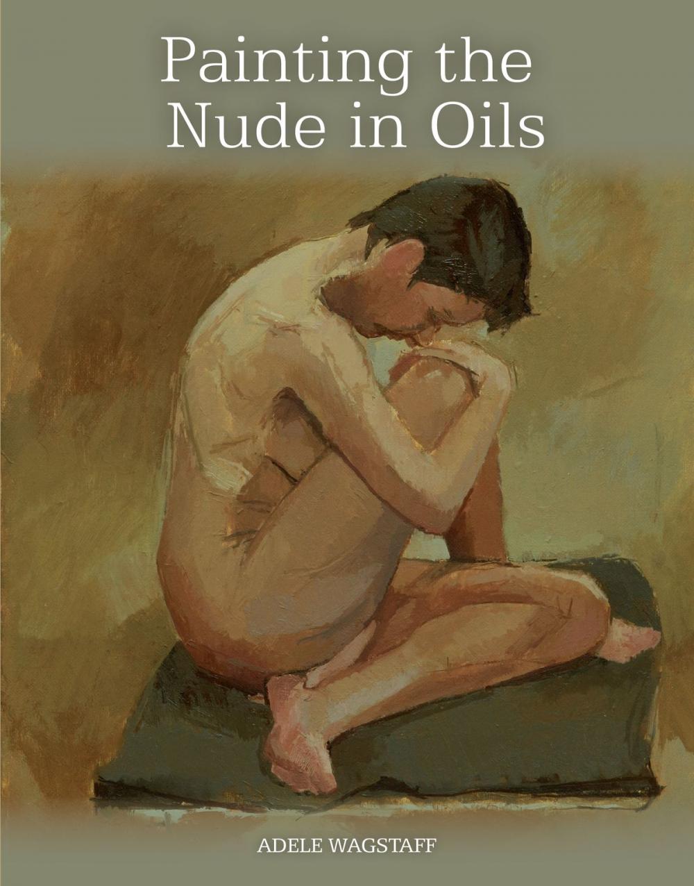 Big bigCover of Painting the Nude in Oils