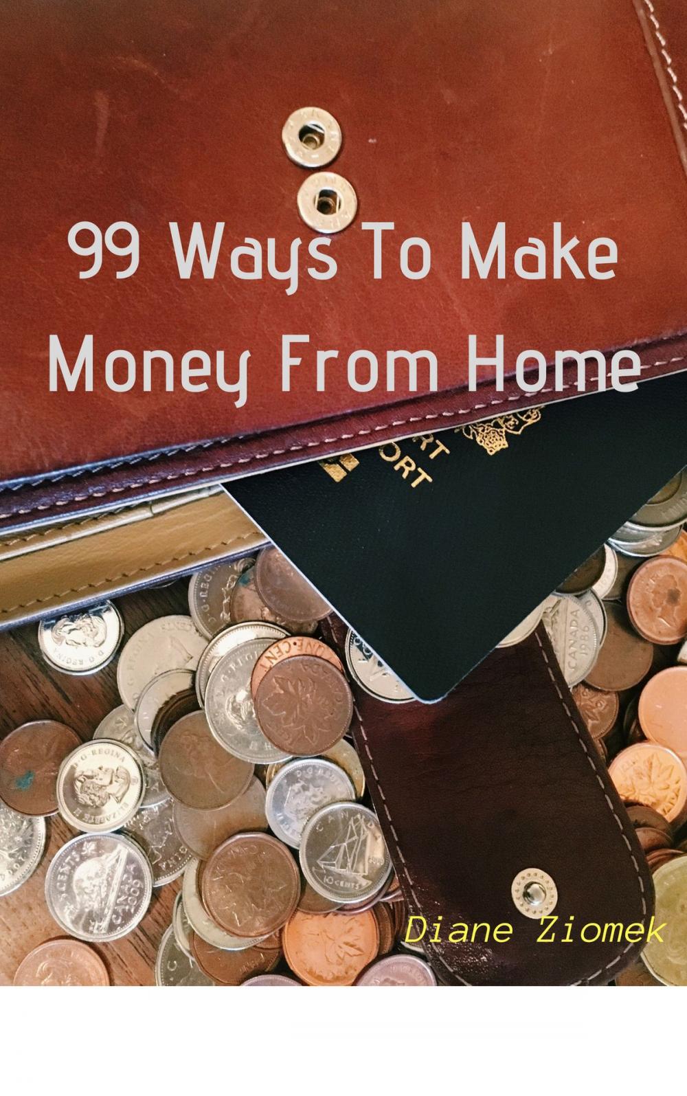 Big bigCover of 99 Ways to Make Money from Home