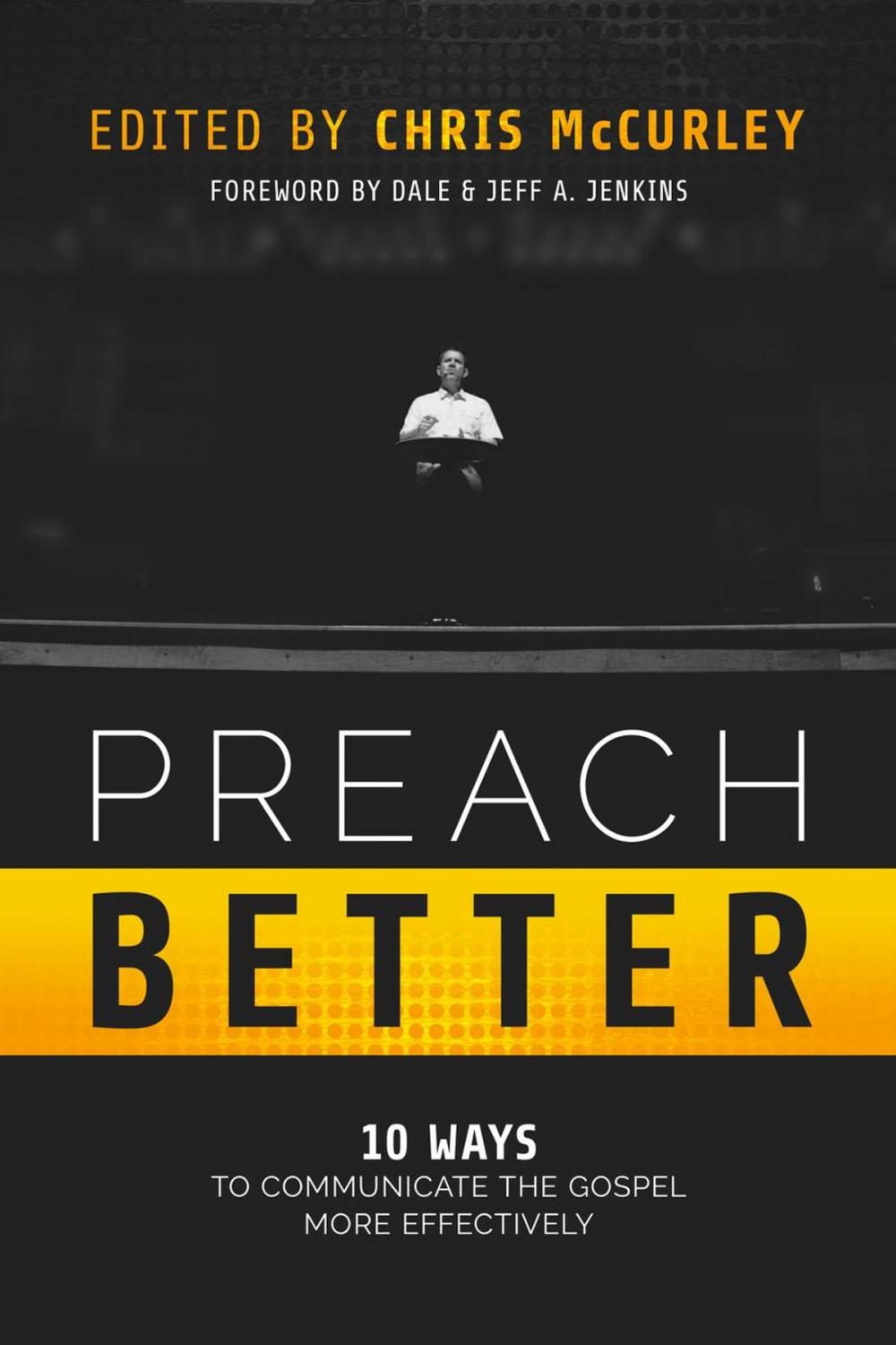 Big bigCover of Preach Better: 10 Ways to Communicate the Gospel More Effectively