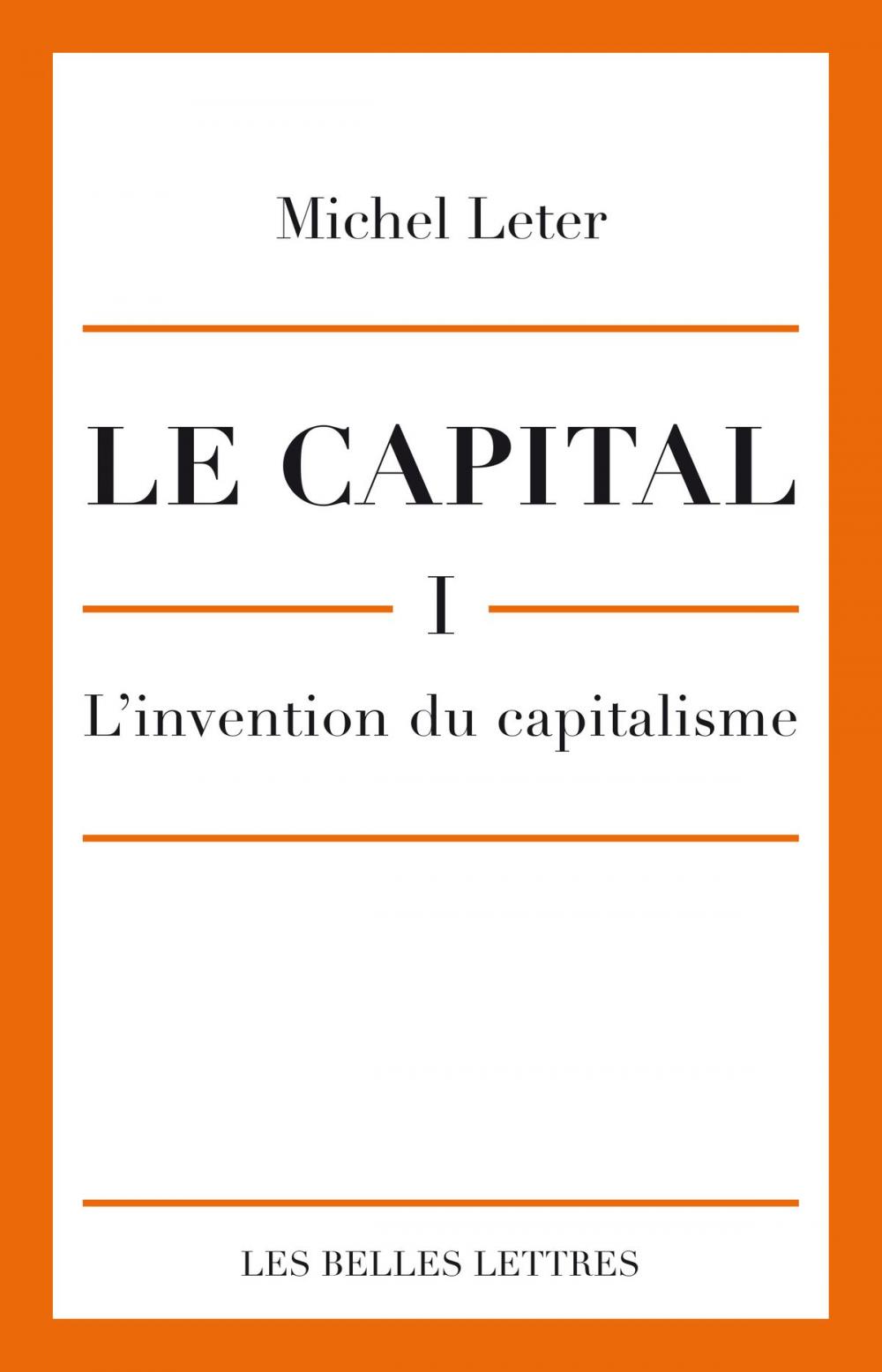 Big bigCover of Le Capital. I- L'invention du capitalisme