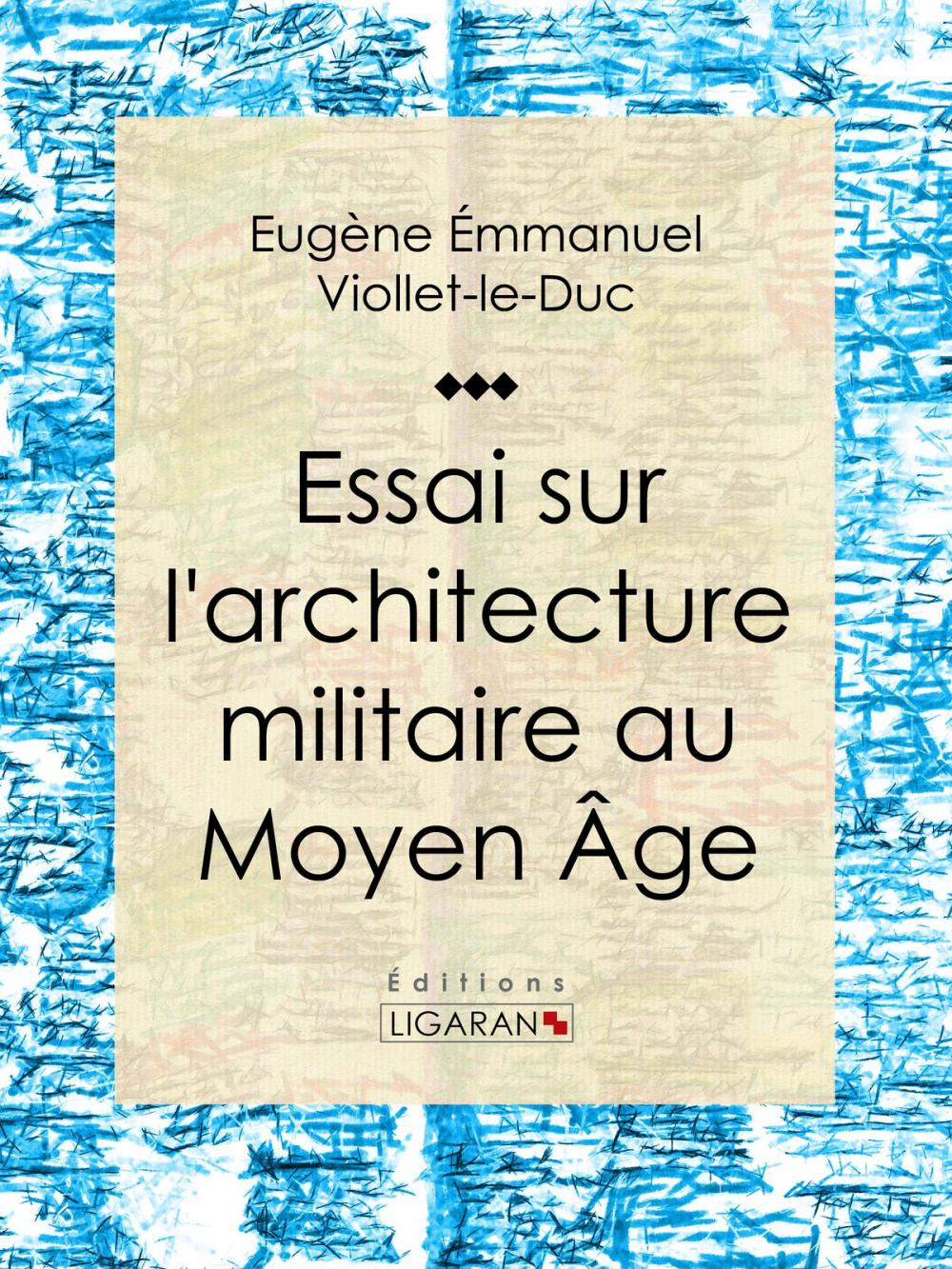 Big bigCover of Essai sur l'architecture militaire au Moyen Âge