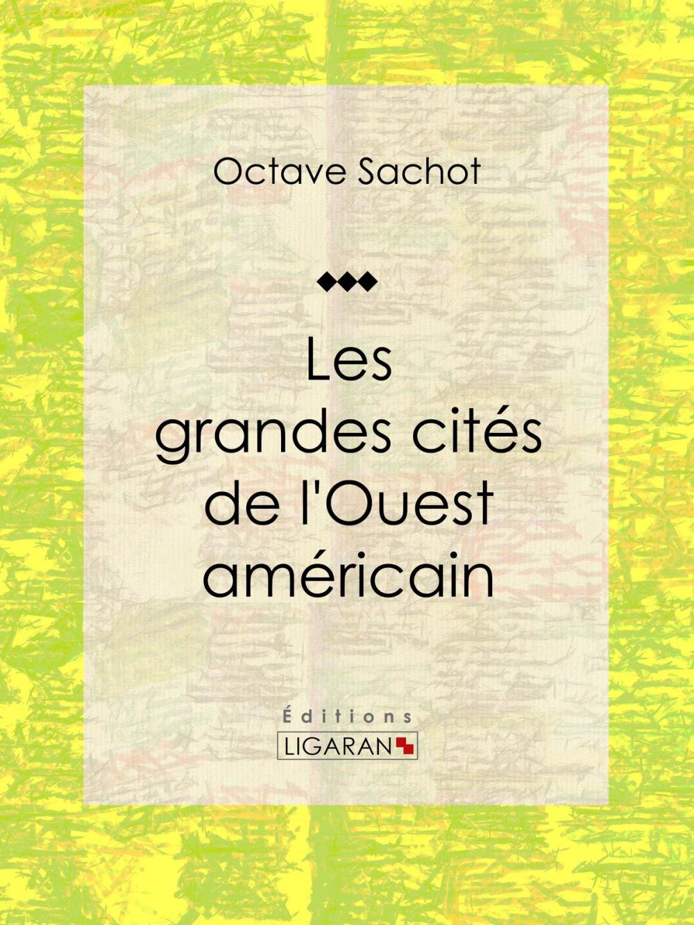 Big bigCover of Les grandes cités de l'Ouest américain