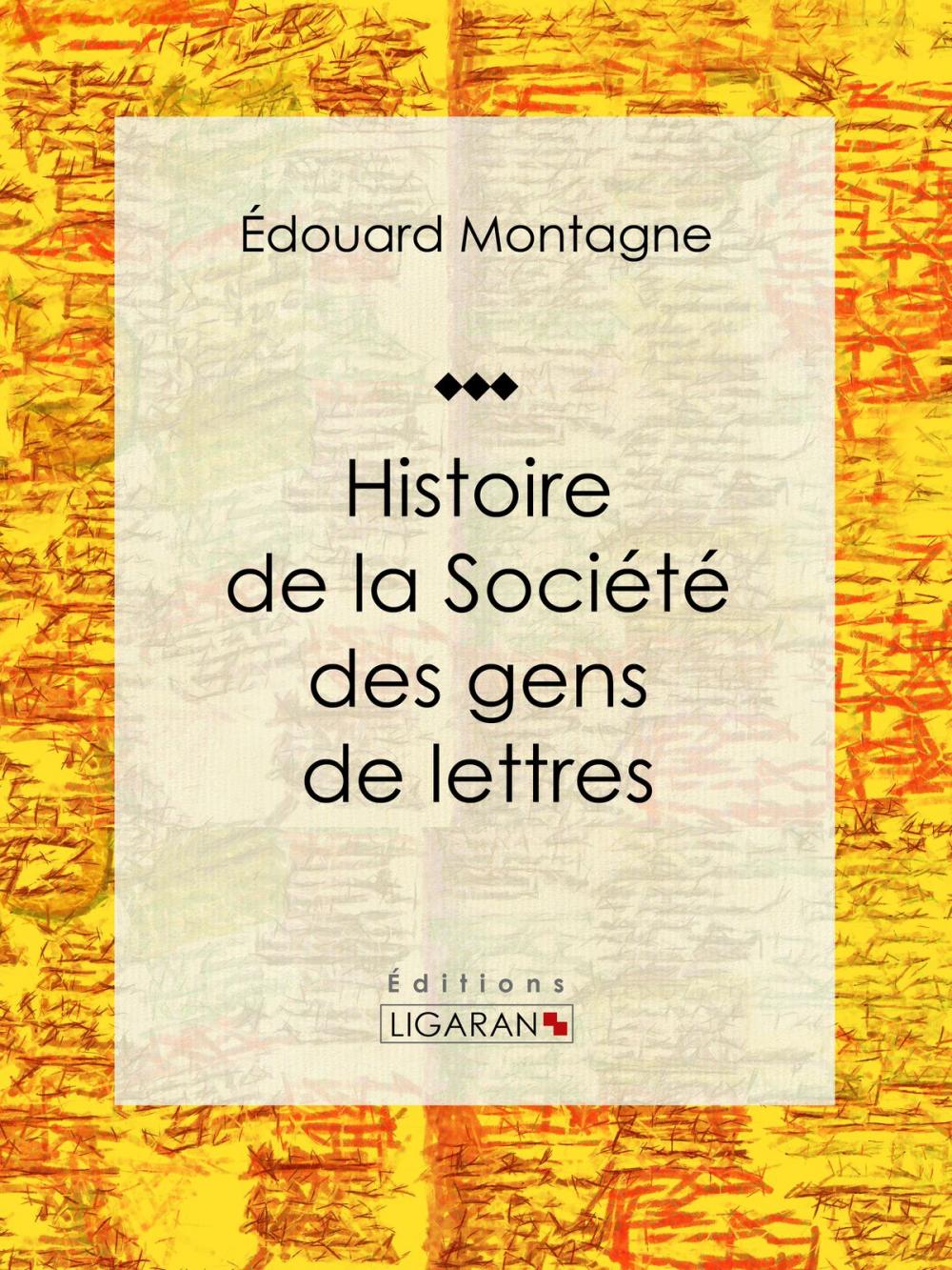 Big bigCover of Histoire de la Société des gens de lettres