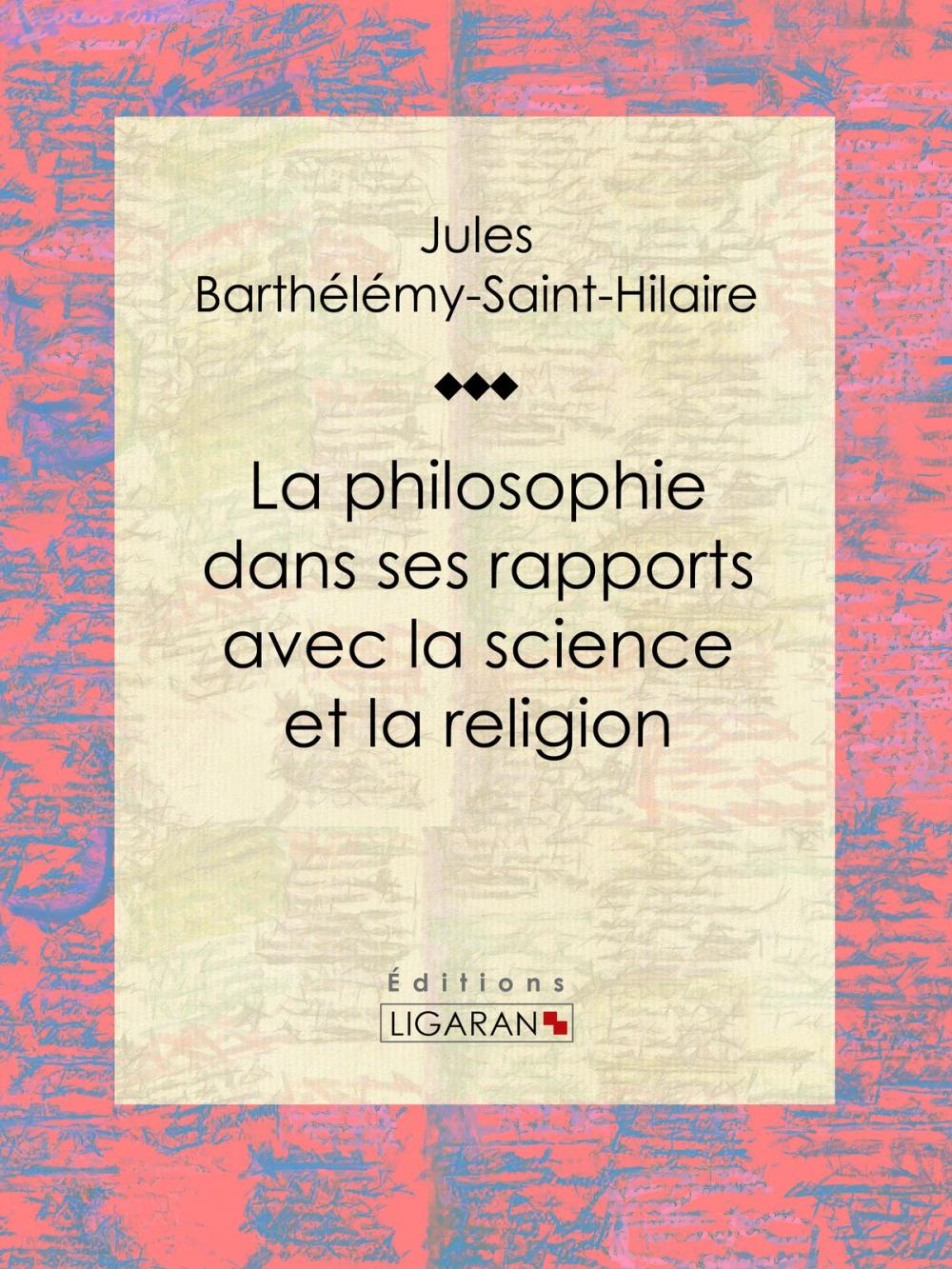 Big bigCover of La philosophie dans ses rapports avec la science et la religion