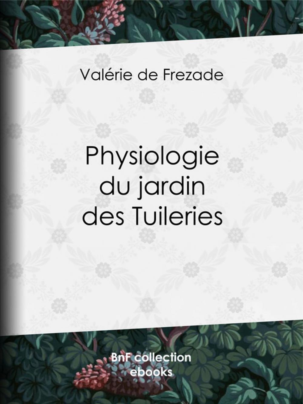 Big bigCover of Physiologie du jardin des Tuileries