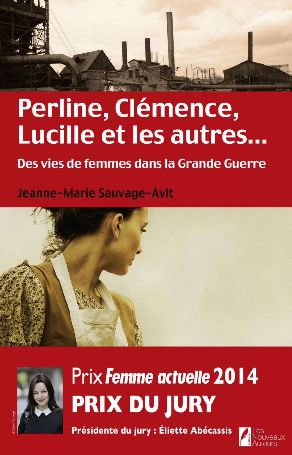 Big bigCover of Perline, Clémence, Lucille et les autres... Des vies de femme dans la Grande Guerre