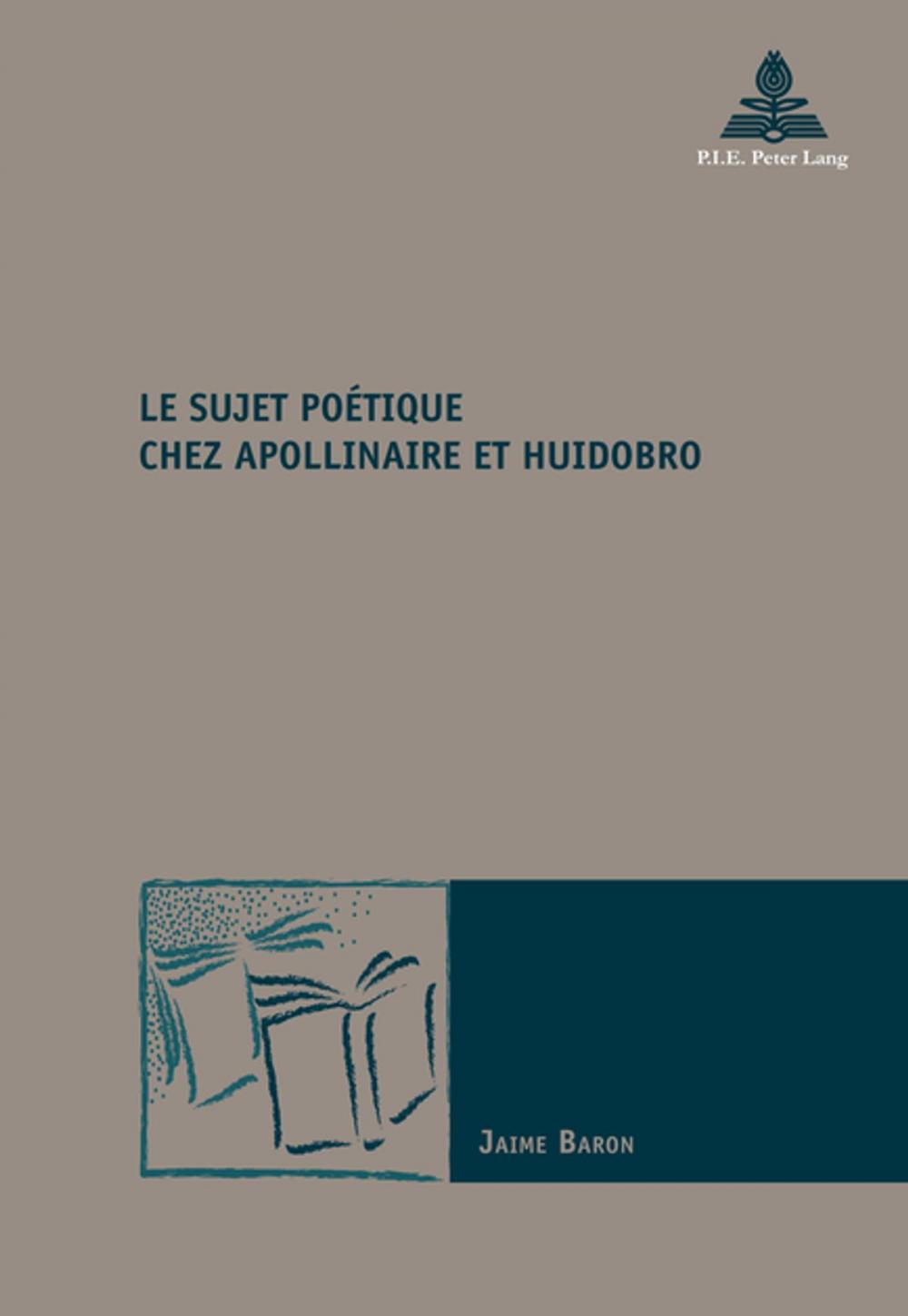 Big bigCover of Le sujet poétique chez Apollinaire et Huidobro