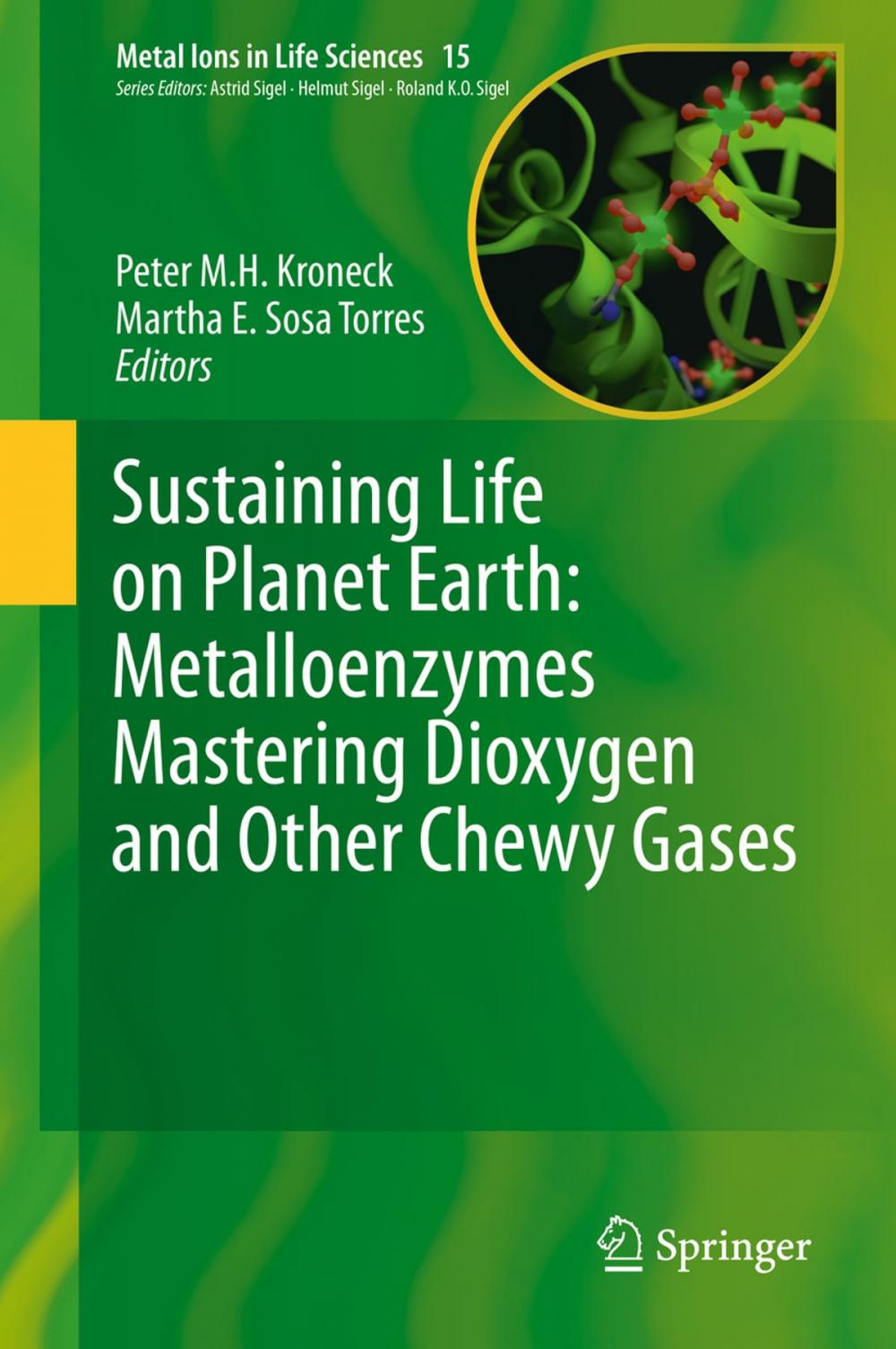 Big bigCover of Sustaining Life on Planet Earth: Metalloenzymes Mastering Dioxygen and Other Chewy Gases