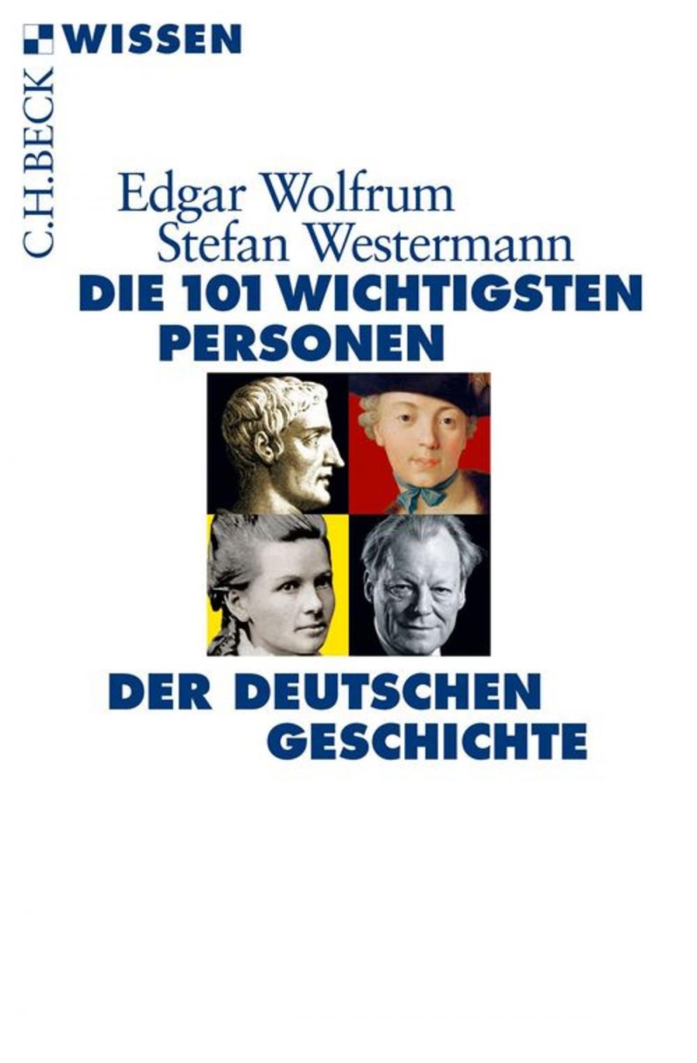 Big bigCover of Die 101 wichtigsten Personen der deutschen Geschichte