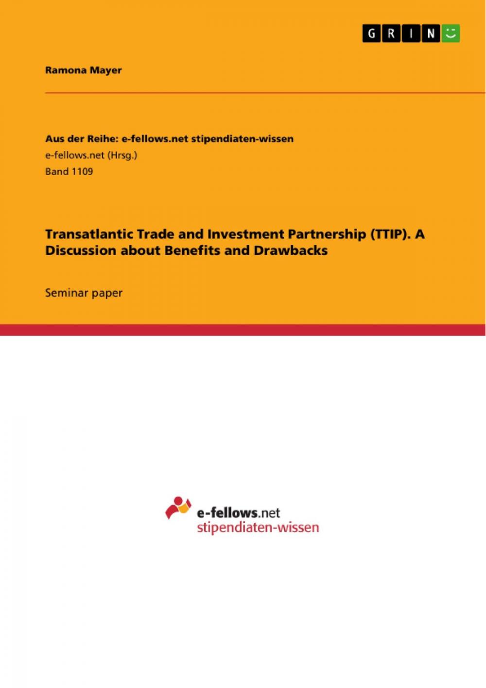 Big bigCover of Transatlantic Trade and Investment Partnership (TTIP). A Discussion about Benefits and Drawbacks