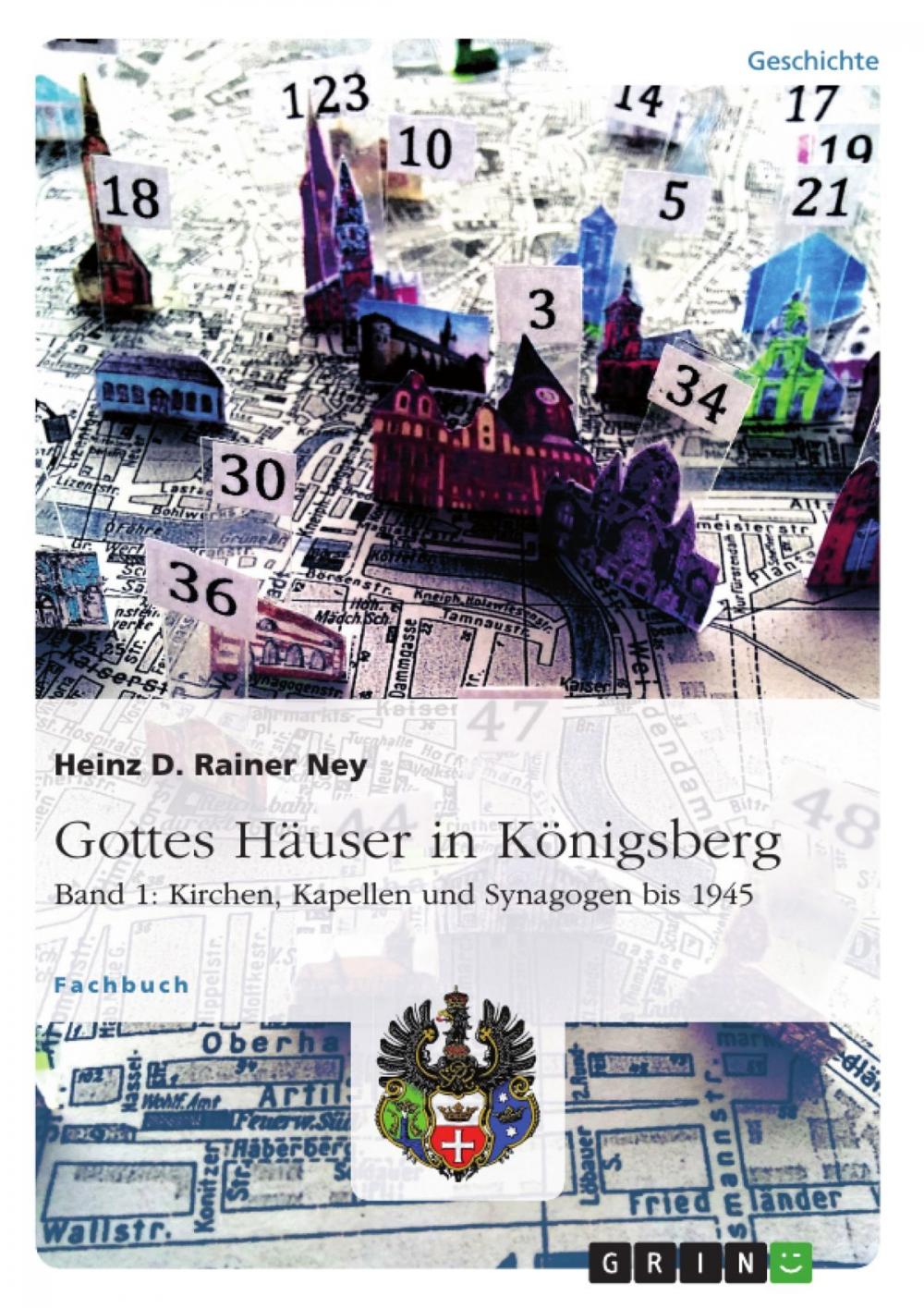 Big bigCover of Gottes Häuser in Königsberg. Band 1: Kirchen, Kapellen und Synagogen bis 1945