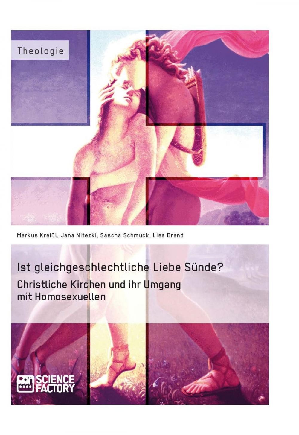 Big bigCover of Ist gleichgeschlechtliche Liebe Sünde? Christliche Kirchen und ihr Umgang mit Homosexuellen