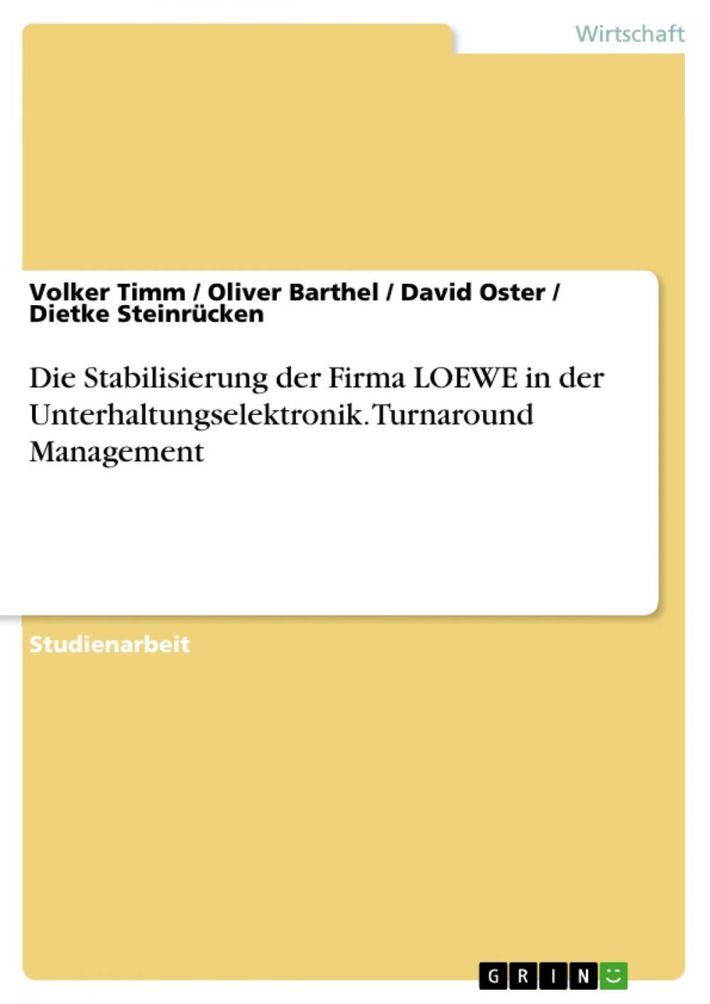 Big bigCover of Die Stabilisierung der Firma LOEWE in der Unterhaltungselektronik. Turnaround Management