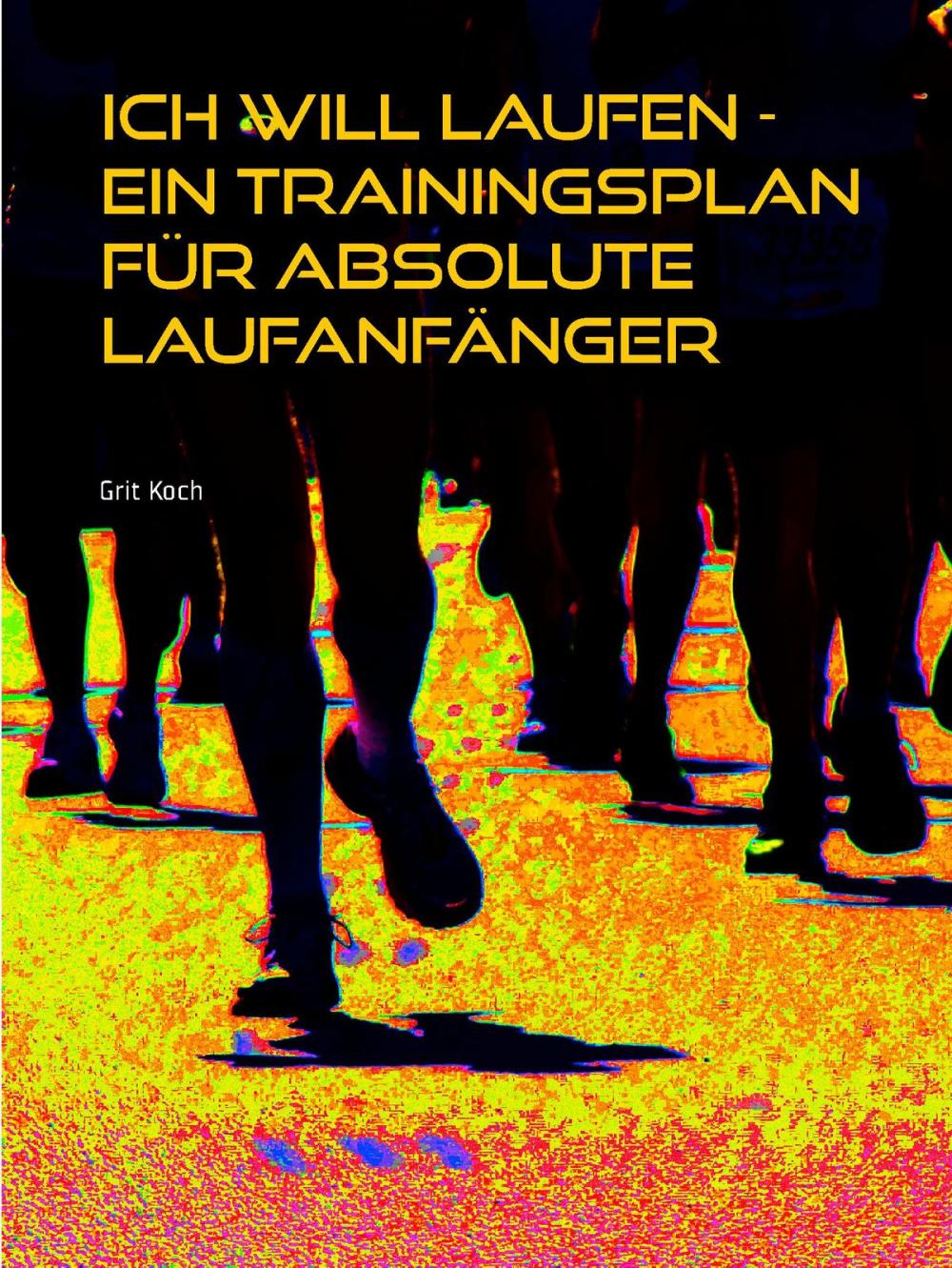 Big bigCover of Ich will laufen - Ein Trainingsplan für absolute Laufanfänger