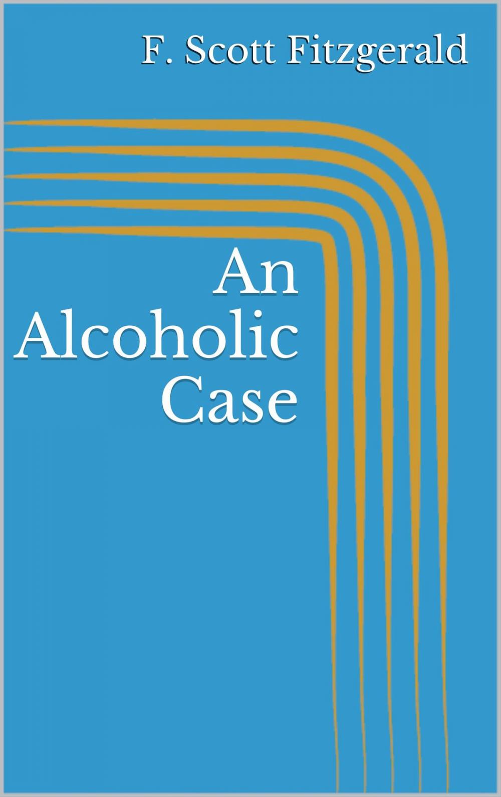 Big bigCover of An Alcoholic Case