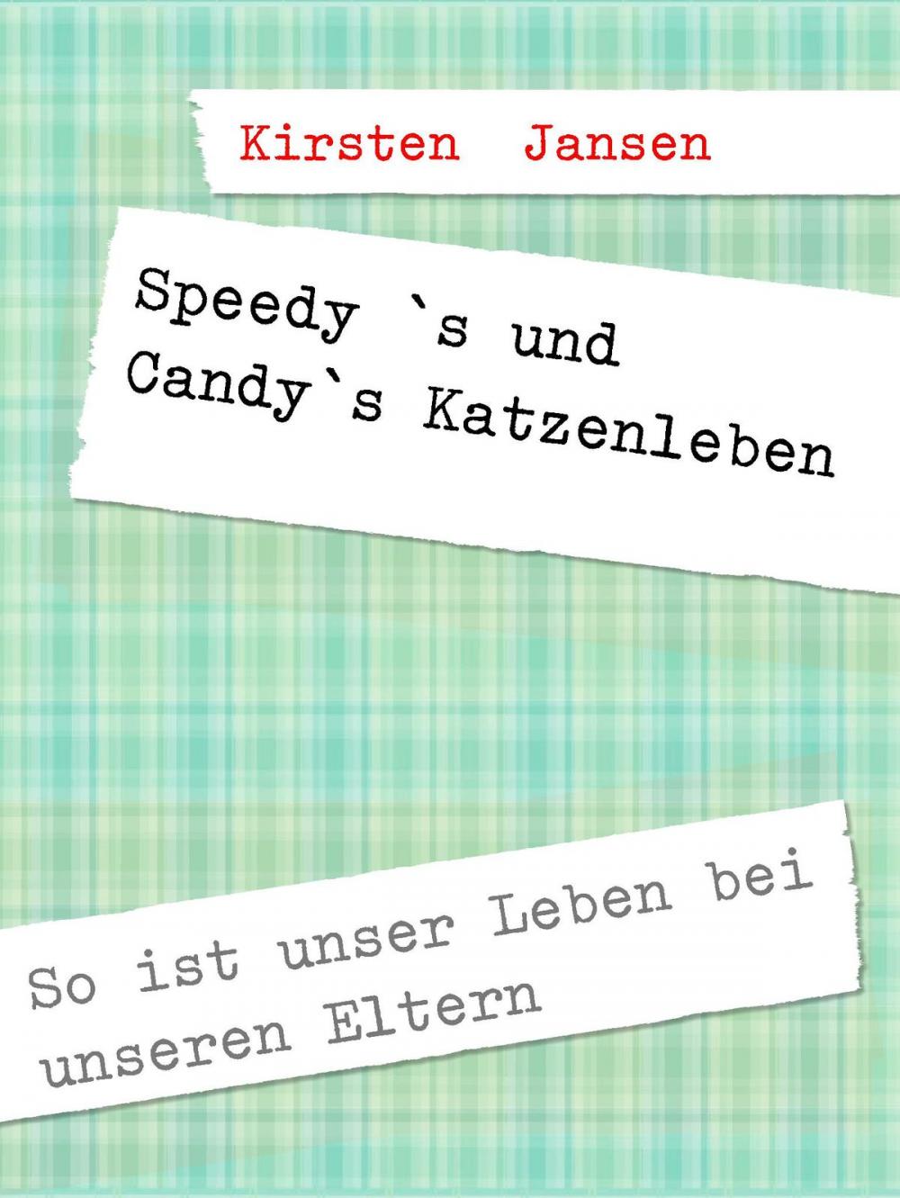 Big bigCover of Speedy `s und Candy`s Katzenleben