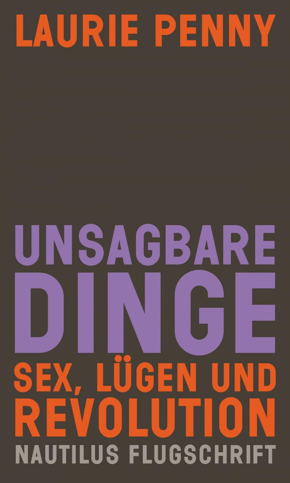 Big bigCover of Unsagbare Dinge. Sex Lügen und Revolution