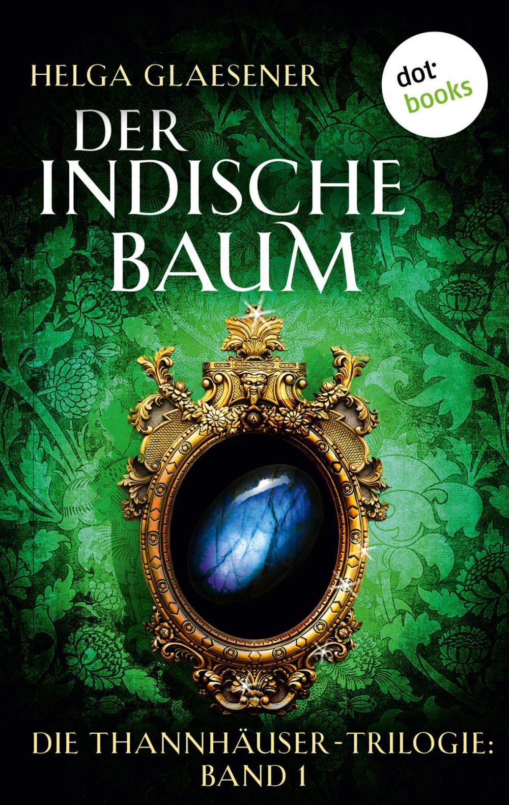 Big bigCover of Die Thannhäuser-Trilogie - Band 1: Der indische Baum