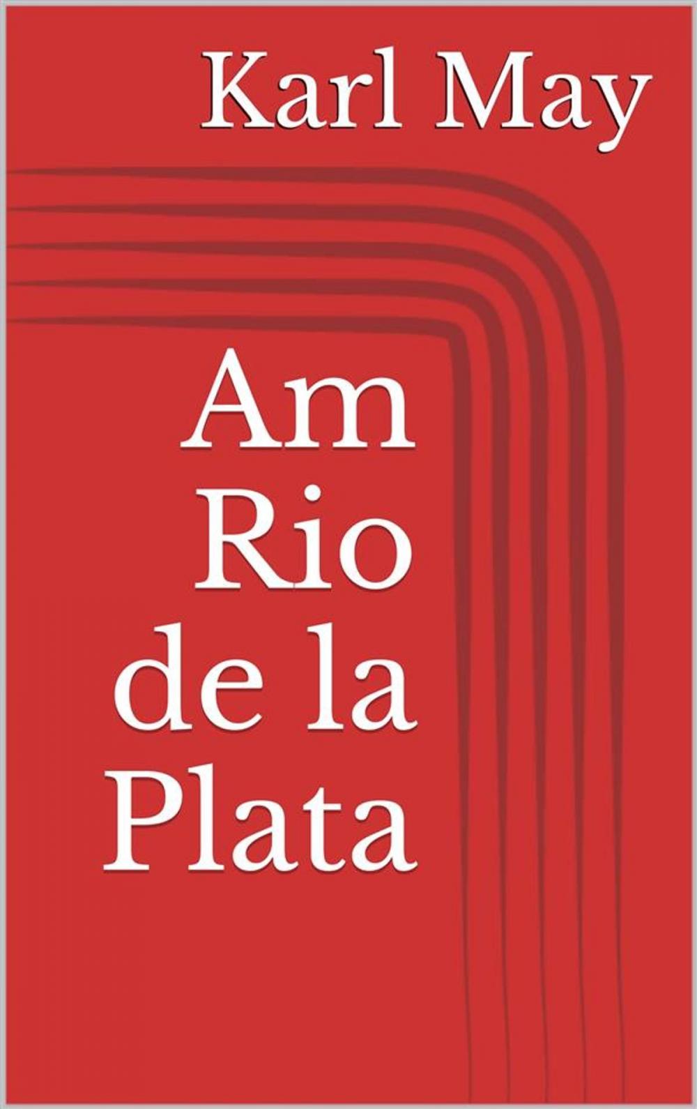 Big bigCover of Am Rio de la Plata