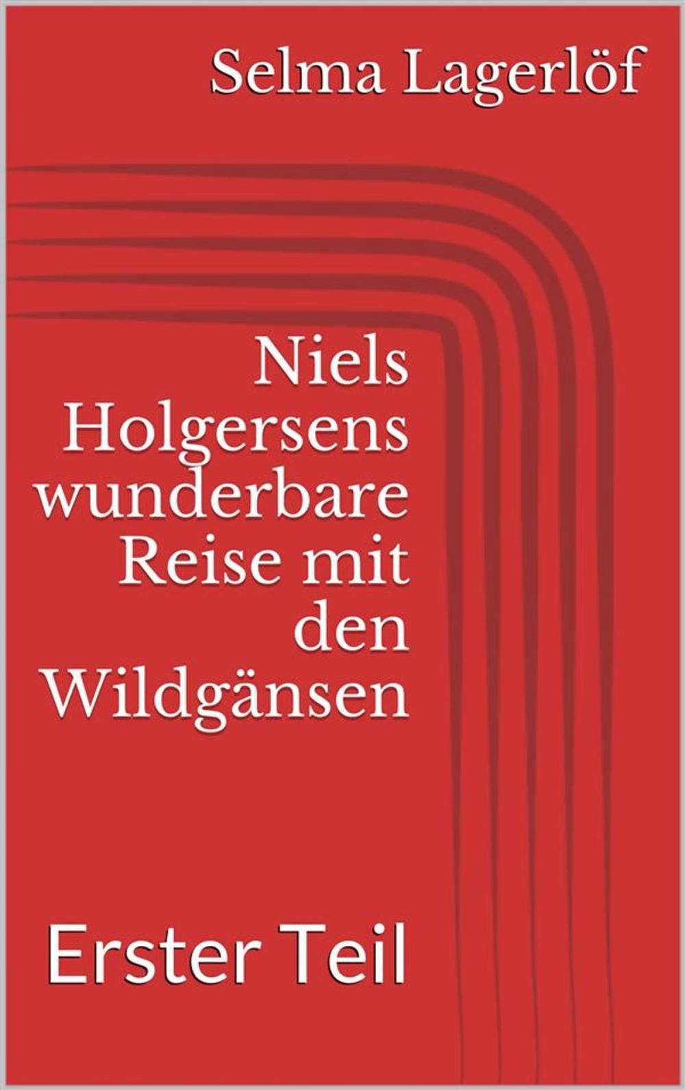 Big bigCover of Niels Holgersens wunderbare Reise mit den Wildgänsen - Erster Teil