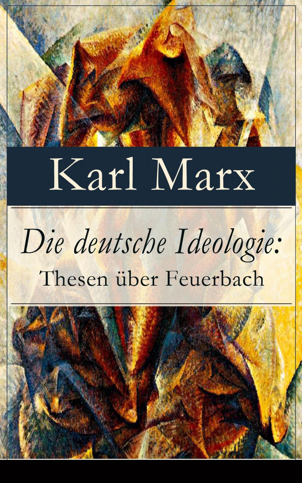 Big bigCover of Die deutsche Ideologie: Thesen über Feuerbach