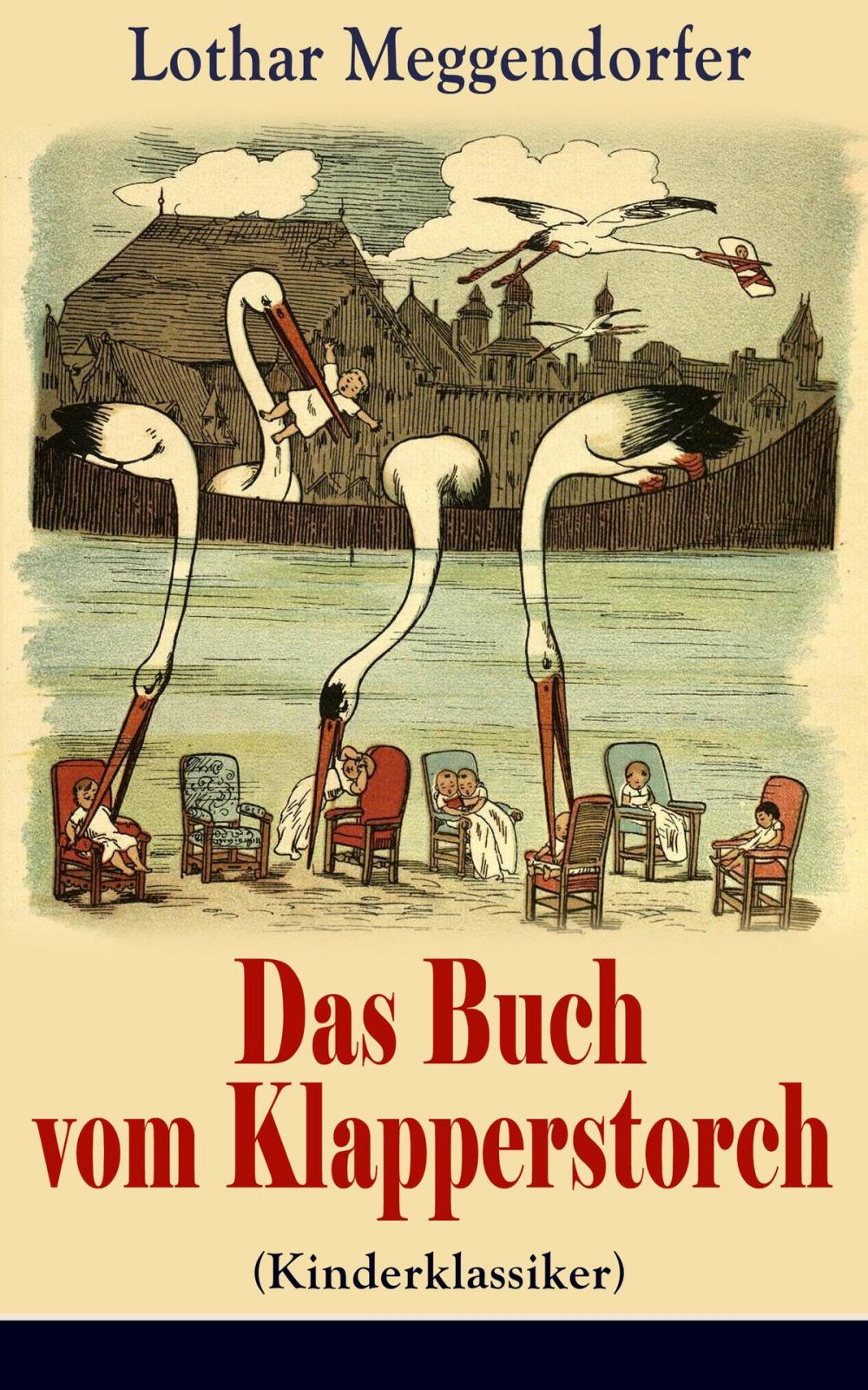 Big bigCover of Das Buch vom Klapperstorch (Kinderklassiker) - Mit Originalillustrationen