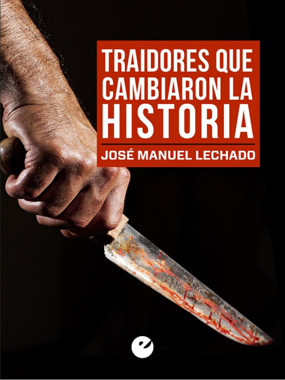 Big bigCover of Traidores que cambiaron la Historia