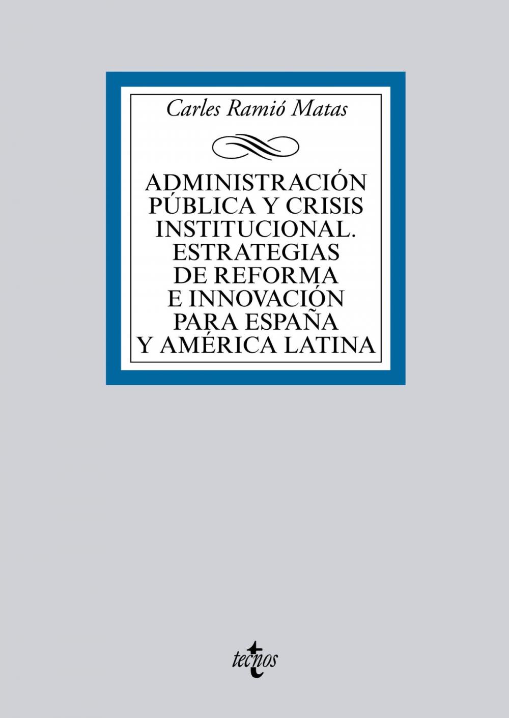 Big bigCover of Administración pública y crisis institucional. Estrategias de reforma e innovación para España y América Latina