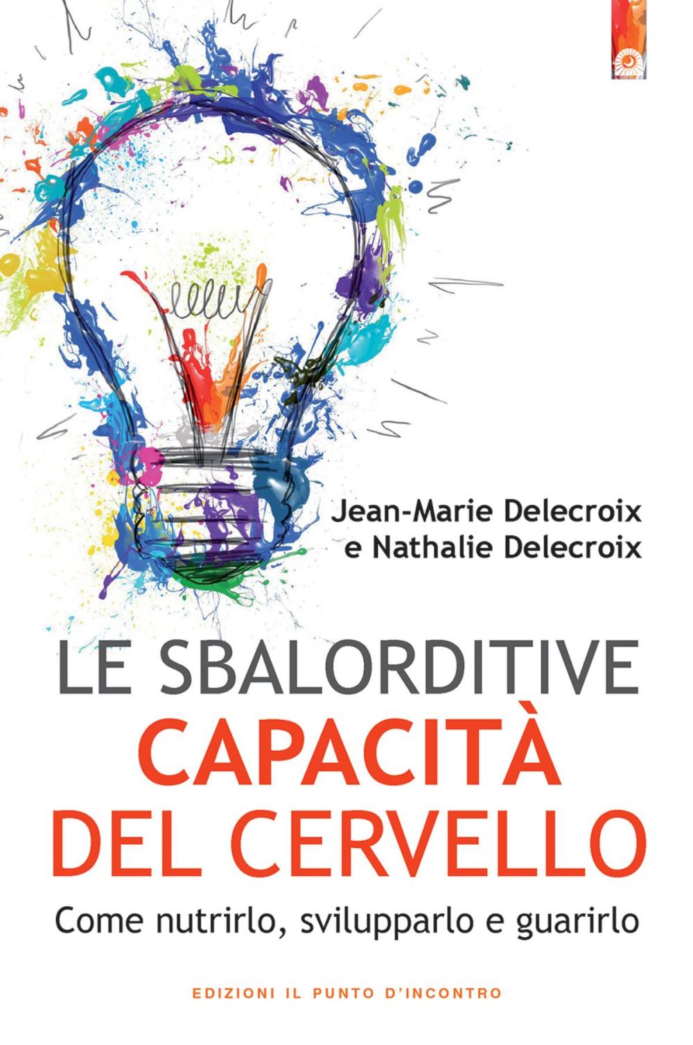 Big bigCover of Le sbalorditive capacità del cervello