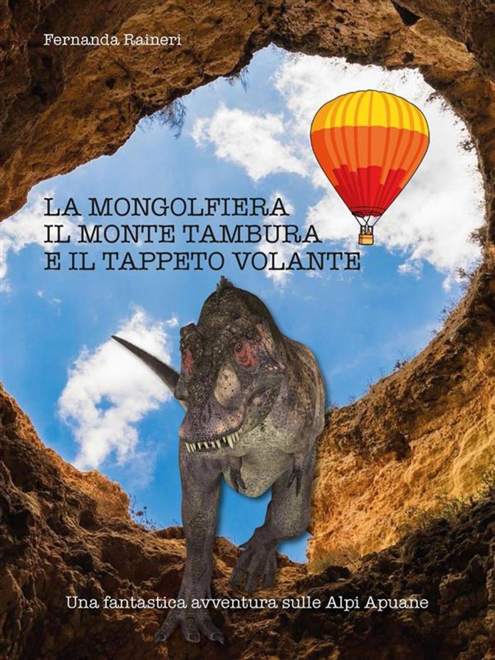 Big bigCover of La mongolfiera, il monte Tambura e il tappeto volante